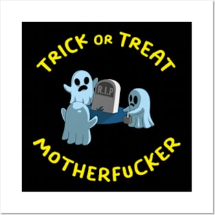 Trick or Treat Motherfucker Posters and Art